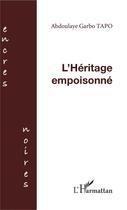 Couverture du livre « L'héritage empoisonne » de Abdoulaye-Garbo Tapo aux éditions L'harmattan