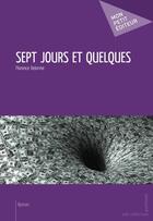 Couverture du livre « Sept jours et quelques » de Florence Delorme aux éditions Publibook