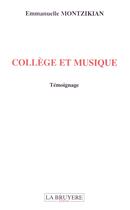 Couverture du livre « Collège et musique » de Emmanuelle Montzikian aux éditions La Bruyere