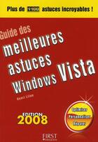 Couverture du livre « Guide des meilleures astuces Windows Vista 2008 ; plus de 1100 astuces incroyables (édition 2008) » de Lilen Henri aux éditions First Interactive