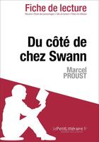 Couverture du livre « Fiche de lecture : du côté de chez Swann de Marcel Proust : analyse complète de l'oeuvre et résumé » de Gaelle Cogan aux éditions Lepetitlitteraire.fr