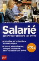 Couverture du livre « Salarié ; connaître et défendre vos droits 2014 » de Brigitte Vert aux éditions Prat