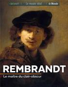 Couverture du livre « Rembrandt ; le maitre du clair-obscur » de Francoise Bayle aux éditions Geo Art