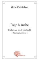 Couverture du livre « Page blanche » de Chanteline Gene aux éditions Edilivre