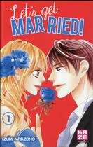 Couverture du livre « Let's get married ! t.1 » de Izumi Miyazono aux éditions Crunchyroll