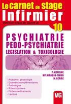 Couverture du livre « LE CARNET DE STAGE DE L'INFIRMIERE t.10 ; psychiatrie, pédo-psychiatrie, législation et toxicologie » de  aux éditions Vernazobres Grego