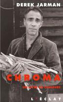Couverture du livre « Chroma, un livre de couleurs » de Derek Jarman aux éditions L'eclat
