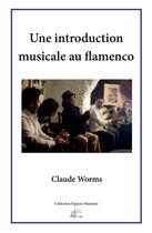 Couverture du livre « Une introduction musicale au flamenco » de Claude Worms aux éditions Pu De Limoges