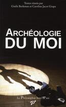Couverture du livre « Archéologie du moi » de Caroline Jacot Grapa et Gisele Berkman aux éditions Pu De Vincennes