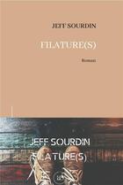 Couverture du livre « Filature(s) » de Jeff Sourdin aux éditions La Part Commune
