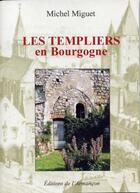 Couverture du livre « Les templiers en Bourgogne » de Michel Miguet aux éditions Armancon