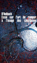 Couverture du livre « Essai sur l'art de ramper à l'usage des courtisans » de Baron D'Holbach aux éditions Editions Allia