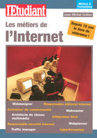 Couverture du livre « Les métiers et formations de l'internet » de Jean-Michel Oullion aux éditions L'etudiant