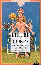 Couverture du livre « L'heure du corps ; une astrologie de la santé » de Michele Raulin aux éditions Dervy