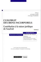 Couverture du livre « L'usufruit des biens incorporels ; contribution à la nature juridique de l'usufruit » de Nicolas Kilgus aux éditions Defrenois