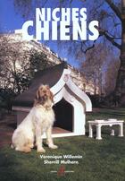Couverture du livre « Niches Et Chiens » de Veronique Willemin et Sherrill Mulhern aux éditions Alternatives