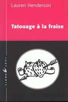 Couverture du livre « Tatouage a la fraise » de Lauren Henderson aux éditions Liana Levi