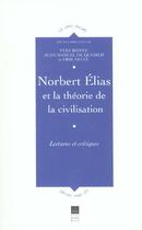 Couverture du livre « Norbert Elias et la théorie de la civilisation ; lectures et critiques » de  aux éditions Pu De Rennes