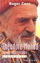 Couverture du livre « Theodore monod » de Roger Cans aux éditions Sang De La Terre