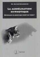 Couverture du livre « La modelisation hypnotique - reveillez le genie qui dort en vous » de Benarroche O. aux éditions Satas