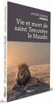Couverture du livre « Vie et mort de Saint Tercorère le maudit » de Andre-Joseph Dubois aux éditions Weyrich