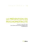 Couverture du livre « La Prévention en psychomotricité : Exemples de dispositifs inédits » de Wittgenstein Mani An aux éditions Ies