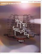 Couverture du livre « Henri Sauvage » de Jean-Baptiste Minnaert et Henri Sauvage aux éditions Infolio