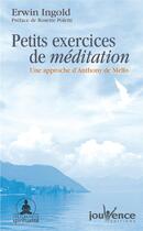 Couverture du livre « N 214 petits exercices de meditation - une approche d'anthony de mello » de Erwin Ingold aux éditions Editions Jouvence