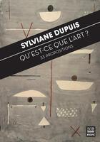 Couverture du livre « Qu'est-ce que l'art ? 33 propositions » de Sylviane Dupuis aux éditions Zoe