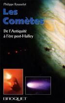 Couverture du livre « Les comètes ; de l'Antiquité à l'ère post-Halley » de Philippe Rousselot aux éditions Broquet