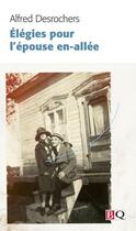 Couverture du livre « Élégies pour l'épouse en-allée » de Alfred Desrochers aux éditions Bibliotheque Quebecoise