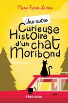 Couverture du livre « Une autre curieuse histoire d'un chat moribond » de Marie-Renee Lavoie aux éditions Editions Hurtubise