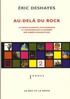 Couverture du livre « Au-delà du rock » de Eric Deshayes aux éditions Le Mot Et Le Reste