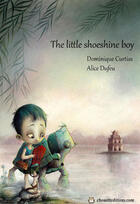 Couverture du livre « The little shoeshine boy » de Dominique Curtiss aux éditions Chouetteditions.com