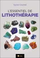 Couverture du livre « L'essentiel de lithothérapie » de Sylvie Crochet aux éditions Ambre