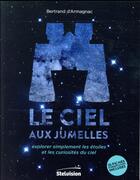 Couverture du livre « Le ciel aux jumelles » de Bertrand D'Armagnac aux éditions Stelvision