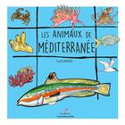 Couverture du livre « Les animaux de mediterranee » de Cyril Girard aux éditions Mediterraneus