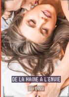 Couverture du livre « De la haine a l'envie : Histoires Érotiques Tabou pour Adultes » de Rossi Eva aux éditions Tredition