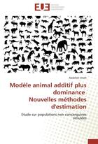 Couverture du livre « Modele animal additif plus dominance nouvelles methodes d'estimation » de Chalh-A aux éditions Editions Universitaires Europeennes