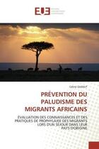 Couverture du livre « Prevention du paludisme des migrants africains - evaluation des connaissances et des pratiques de pr » de Quenut Celine aux éditions Editions Universitaires Europeennes