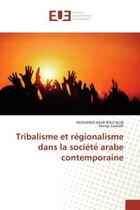 Couverture du livre « Tribalisme et regionalisme dans la societe arabe contemporaine » de Boutaleb/Gardalli aux éditions Editions Universitaires Europeennes