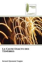 Couverture du livre « La cause exacte des tenebres » de Djoumessi Tongmo B. aux éditions Muse