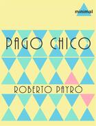 Couverture du livre « Pago Chico » de Roberto Payro aux éditions Epagine