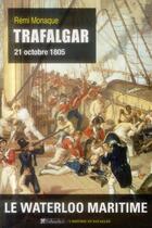 Couverture du livre « Trafalgar » de Remi Monaque aux éditions Tallandier