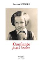 Couverture du livre « Confiante jusqu'à l'audace » de Laurence Bernard aux éditions Verone
