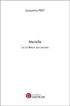 Couverture du livre « Marielle ou le retour aux sources » de Jacqueline Fedy aux éditions Chapitre.com