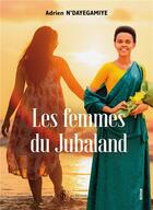 Couverture du livre « Les femmes de jubaland » de Ndayegamiye Adrien aux éditions Sydney Laurent