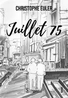 Couverture du livre « Juillet 75 » de Christophe Euler aux éditions Sydney Laurent