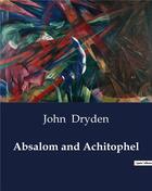 Couverture du livre « Absalom and Achitophel » de John Dryden aux éditions Culturea