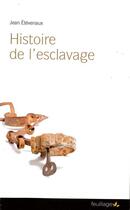 Couverture du livre « Histoire de l'esclavage » de Jean Etevenaux aux éditions Saint-leger